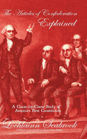 Articles of Confederation Explained: A Clause-by-Clause Study of America's First Constitution