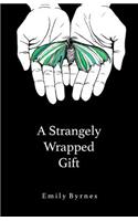 A Strangely Wrapped Gift