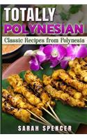 Totally Polynesian ***Color Edition***: Classic Recipes from Polynesia