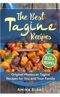 The Best Tagine Recipes: Original Moroccan Tagine Recipes for You and Your Family