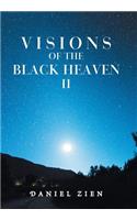 Visions of the Black Heaven Ii