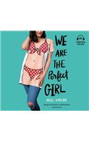 We Are The Perfect Girl