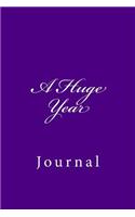 A Huge Year: Journal, 150 lined pages, softcover, 6 x 9