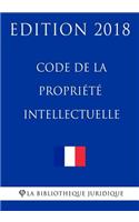 Code de la propriété intellectuelle: Edition 2018