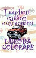 &#9996; I migliori camion e camioncini &#9998; Libri da Colorare &#9997;: Auto Disegni da Colorare &#9997; Libro da Colorare Adolescenza &#9998; The Best Pickup Trucks Coloring Book Coloring Book 5 Year Old &#9998 2018 Col(1 Album Da Colorare: I Migliori Camion E Camioncini)