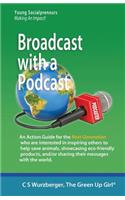 Broadcast with a Podcast