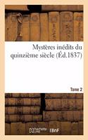 Mystères Inédits Du Quinzième Siècle. Tome 2: (Litterature)