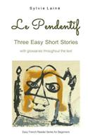 Le Pendentif: Easy Short Stories with English Glossary