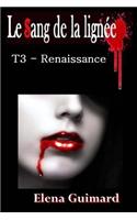 Le Sang de La Lignee: T3 - Renaissance