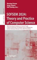 Sofsem 2024: Theory and Practice of Computer Science