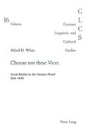 Choose not these Vices