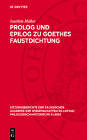 PROLOG Und Epilog Zu Goethes Faustdichtung: (110 Sitzungsberichte der Sächsischen Akademie der Wissenschaften Zu Leipzig/ Mathematisch-Naturwissensch)