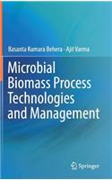 Microbial Biomass Process Technologies and Management