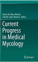 Current Progress in Medical Mycology
