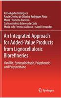 Integrated Approach for Added-Value Products from Lignocellulosic Biorefineries