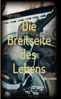 Die Breitseite des Lebens