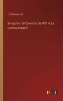 Bonaparte - Le Concordat de 1801 et Le Cardinal Consalvi