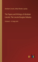 Papers and Writings of Abraham Lincoln; The Lincoln-Douglas Debates