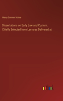 Dissertations on Early Law and Custom. Chiefly Selected from Lectures Delivered at