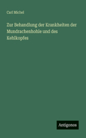 Zur Behandlung der Krankheiten der Mundrachenhohle und des Kehlkopfes