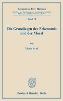 Die Grundlagen Der Erkenntnis Und Der Moral