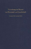 Verwaltung Im Dienste Von Wirtschaft Und Gesellschaft
