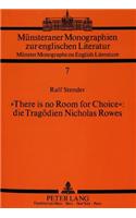 «There is no Room for Choice»: die Tragoedien Nicholas Rowes