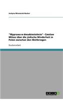 Wyprawa w dwudziestolecie - Czeslaw Milosz über die jüdische Minderheit in Polen zwischen den Weltkriegen