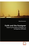 Faith and the Foreigner - Exploring the Impact of Religion on Immigration Attitudes