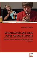 Socialization and Drug Abuse Among Students