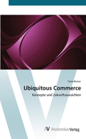 Ubiquitous Commerce