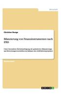 Bilanzierung von Finanzinstrumenten nach IFRS: Unter besonderer Berücksichtigung der geänderten Bilanzierungs- und Bewertungsvorschriften im Rahmen des IASB-Reformprojektes