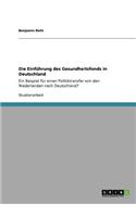 Einführung des Gesundheitsfonds in Deutschland: Ein Beispiel für einen Politiktransfer von den Niederlanden nach Deutschland?