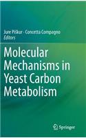 Molecular Mechanisms in Yeast Carbon Metabolism