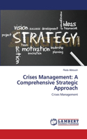 Crises Management: A Comprehensive Strategic Approach(English)