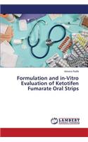 Formulation and in-Vitro Evaluation of Ketotifen Fumarate Oral Strips