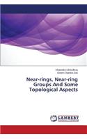 Near-rings, Near-ring Groups And Some Topological Aspects