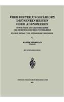 Über Die Teilungsfähigen Drüseneinheiten Oder Adenomeren, Sowie Über Die Grundbegriffe Der Morphologischen Systemlehre