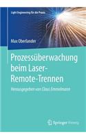 Prozessüberwachung beim Laser-Remote-Trennen: (Light Engineering für die Praxis)