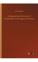 Biographical Dictionary of Freethinkers of All Ages and Nations