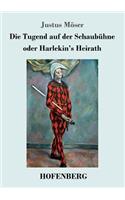 Die Tugend auf der Schaubühne oder Harlekin's Heirath
