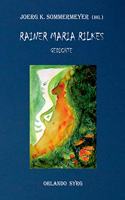 Rainer Maria Rilkes Gedichte: Das Stunden-Buch, Das Buch der Bilder, Neue Gedichte, Der neuen Gedichte anderer Teil, Requiem, Das Marien-Leben, Duineser Elegien, Die Sonette an O