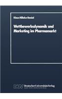 Wettbewerbsdynamik Und Marketing Im Pharmamarkt