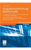 Aufgabensammlung Mathematik. Band 2: Analysis mehrerer reeller Variablen, Vektoranalysis, Gewöhnliche Differentialgleichungen, Integraltransformationen