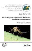Das Vordringen der Malaria nach Mitteleuropa im Zuge der Klimaerwärmung. Fallbeispiel Deutschland