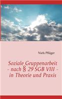 Geschlechtsspezifische Soziale Gruppenarbeit - Nach 29 Sgb VIII - In Theorie Und Praxis