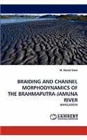 Braiding and Channel Morphodynamics of the Brahmaputra-Jamuna River