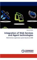 Integration of Web Services and Agent Technologies
