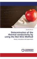 Determination of the thermal conductivity by using the Hot Wire Method