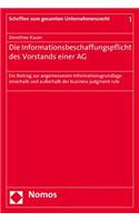 Die Informationsbeschaffungspflicht Des Vorstands Einer AG: Ein Beitrag Zur Angemessenen Informationsgrundlage Innerhalb Und Ausserhalb Der Business Judgment Rule(1 Schriften Zum Gesamten Unternehmensrecht)